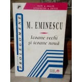 ICOANE VECHI SI ICOANE NOUA , MIHAI EMINESCU