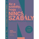 Az a szab&aacute;ly, hogy nincs szab&aacute;ly - A Netflix &eacute;s a meg&uacute;jul&aacute;s kult&uacute;r&aacute;ja - Reed Hastings