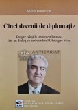 Cinci decenii de diplomatie - 2011 - Maria Dobrescu (AR103)