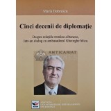 Cinci decenii de diplomatie - 2011 - Maria Dobrescu (AR103)