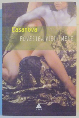 POVESTEA VIETII MELE de JACQUES CASANOVA DE SEINGALT , 2006 foto