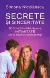 Cumpara ieftin Secrete si sinceritate. 100 de intrebari despre intimitate de la copii si adolescenti/Simona Nicolaescu