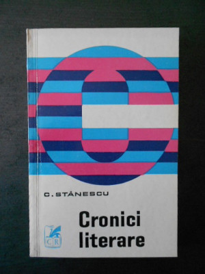 C. Stanescu - Cronici literare foto