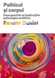 Psihicul și corpul - Paperback brosat - Renate Daniel - Trei