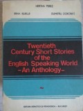 TWENTIETH CENTURY SHORT STORIES OF THE ENGLISH SPEAKING WORLD. AN ANTHOLOGY-HERTHA PEREZ, IRINA BURLUI, DUMITRU