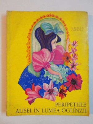 PERIPETIILE ALISEI IN LUMEA OGLINZII de LEWIS CARROLL , 1971 foto
