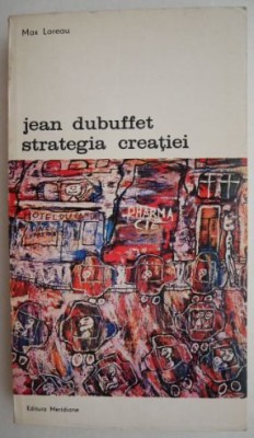 Jean Dubuffet. Strategia creatiei - Max Loreau foto