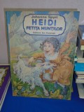 JOHANNA SPYRI - HEIDI,FETITA MUNTILOR * ILUSTRATII DOINA BOTEZ , 1987 *