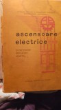 Ascensoare electrice,&icirc;ntreținere reparatii montaj,