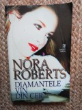 NORA ROBERTS - DIAMANTELE VIN DIN CER
