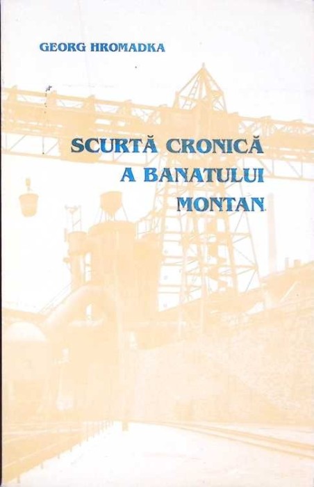 SCURTA CRONICA A BANATULUI MONTAN-GEORG HROMADKA-267111