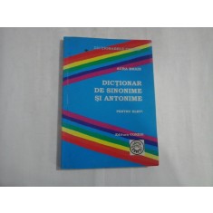 DICTIONAR DE SINONIME SI ANTONIME pentru elevi - Aura BRAIS