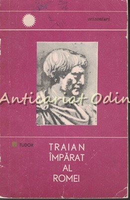 Traian, Imparat Al Romei - D. Tudor foto