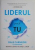 Liderul Poti Fi Tu - Dale Carnegie &amp; Associates - Dezvoltare Personala