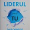 Liderul poti fi tu &ndash; Dale Carnegie &amp; Associates