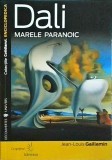 Dali. Marele paranoic - Jean-Louis Gaillemin, Univers, Istoria Artei, Coperta Brosata, Stare Buna