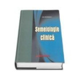Semiologie clinica. Editia a V-a - Dan Georgescu