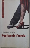 Parfum de femeie - Giovanni Arpino - Carte (Anticariat)
