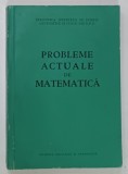 PROBLEME ACTUALE DE MATEMATICA de FERU ELEONORA , 1963