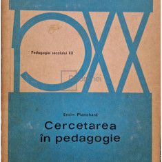 Emile Planchard - Cercetarea in pedagogie (editia 1972)