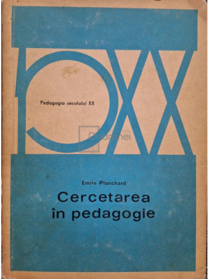 Emile Planchard - Cercetarea in pedagogie (editia 1972) foto