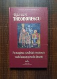 Razvan Theodorescu - Pe maginea statalitatii romanesti: vechi lacasuri...