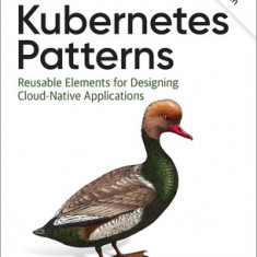 Kubernetes Patterns: Reusable Elements for Designing Cloud-Native Applications