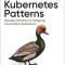 Kubernetes Patterns: Reusable Elements for Designing Cloud-Native Applications