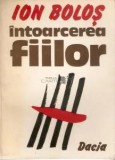 Intoarcerea fiilor/Ion Bolos, dacia xxi