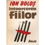 Intoarcerea fiilor/Ion Bolos