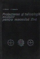 Proiectarea si tehnologia sculelor pentru mecanica fina foto