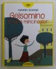 GELSOMINO IN TARA MINCINOSILOR de GIANNI RODARI , DESENE de VALERIA PETRONE , 2017 * EDITIE CARTONATA