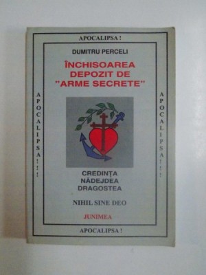 INCHISOAREA DEPOZIT DE &amp;amp;quot,ARME SECRETE&amp;amp;quot, de DUMITRU PERCELI, 2002 foto