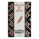 Swann in Love, Deluxe Edition The witty novella that's the perfect introduction to Proust