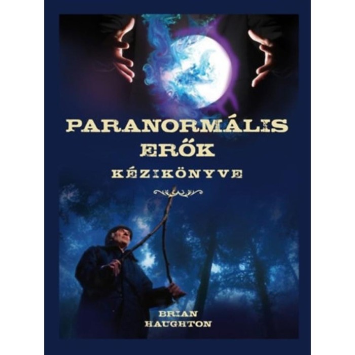 Paranorm&aacute;lis erők k&eacute;zik&ouml;nyve - Brian Haughton