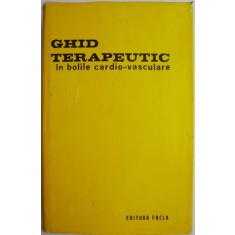 Ghid terapeutic in bolile cardio-vasculare &ndash; Pius Branzeu