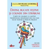 Datini, bucate festive si colinde din strabuni - Mihaela Grosan