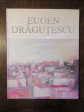 Eugen Drăguțescu: expoziție retrospectivă - Marica Grigorescu