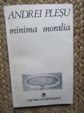 Minima Moralia - Andrei Plesu (Editura Cartea Romaneasca, 1988)