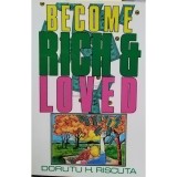 Doruty H. Riscuta - Become rich &amp;amp; loved (Editia: 2008)