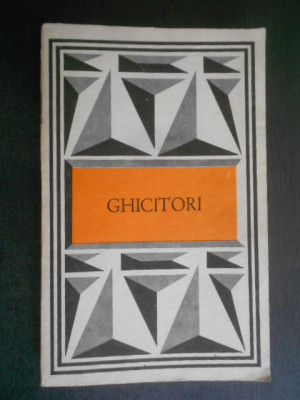 Ghicitori (1986, editie ingrijita de Radu Niculescu) foto