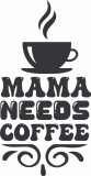 Cumpara ieftin Sticker decorativ, Mama needs coffee, Negru, 85 cm, 4825ST, Oem