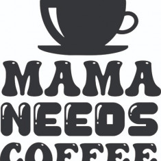 Sticker decorativ, Mama needs coffee, Negru, 85 cm, 4825ST
