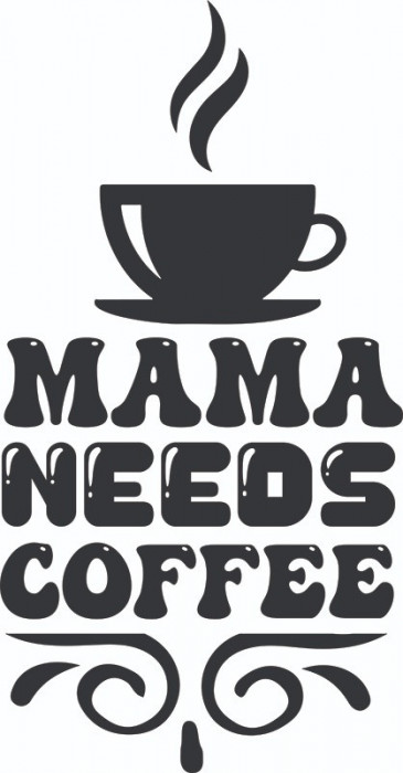 Sticker decorativ, Mama needs coffee, Negru, 85 cm, 4825ST