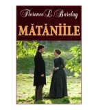 Florence L. Barclay - Mataniile - 117600