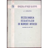 REZOLVAREA ECUATIILOR IN NUMERE INTREGI-A.O. GHELFOND-360272