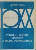PENTRU O CRITICA MARXISTA A TEORIEI PSIHANALITICE-CATHERINE B. CLEMENT, PIERRE BRUNO, LUCIEN SEVE-226771