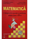 Alexandrina Dumitru - Matematica - Culegere de exercitii si probleme pentru clasa a III-a (editia 2002)