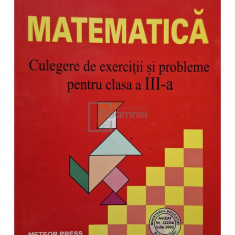 Alexandrina Dumitru - Matematica - Culegere de exercitii si probleme pentru clasa a III-a (editia 2002)