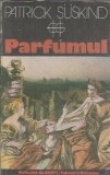 Roman Parfumul Patrick Suskind Editura Univers 1989 Carte Beletristica Clasic Coperta Cartonata